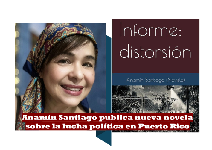 Anamín Santiago publica nueva novela sobre la lucha política en Puerto Rico